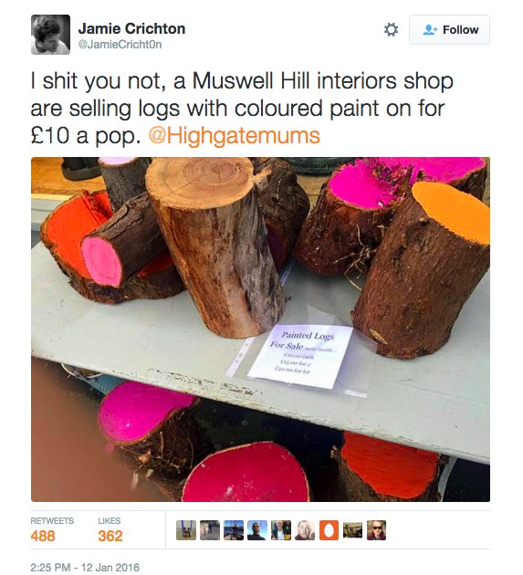 I shit you not, a Muswell Hill interiors shop are selling logs with coloured paint on for £10 a pop.